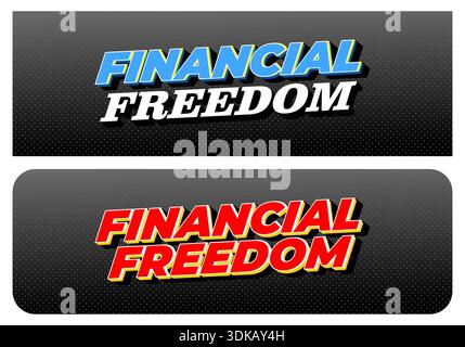 Due striscioni neri arrotondati con testo in grassetto 3d per leggere la libertà finanziaria in blu e rosso, stile pop art comico con sfondo sfumato punteggiato. Illustrazione Vettoriale