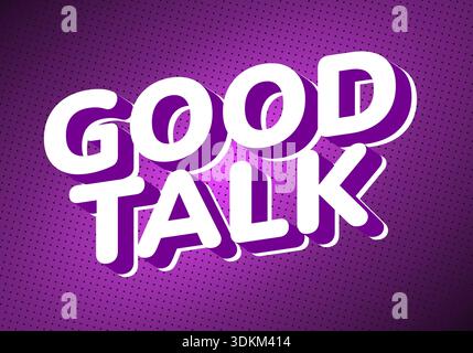 Un design grafico vibrante con le parole "Good Talk" in audace tipografia 3D. Lo sfondo è una sfumatura di viola con un motivo tratteggiato, creando Illustrazione Vettoriale