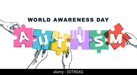 Mani che uniscono puzzle colorato con autismo di parola. Collage di schizzi vettoriali per il poster della giornata mondiale della consapevolezza dell'autismo, banner. Concetto astratto di supporto, incl Illustrazione Vettoriale