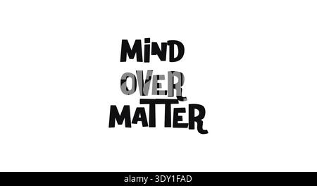 Citazione motivazionale la mente sulla materia con le scritte vivaci e audaci. Ideale per palestre, poster benessere, camicie e post sociali ispiratori. Monocromatico Illustrazione Vettoriale