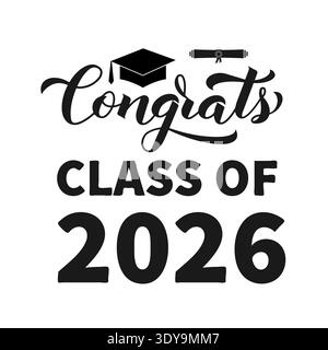 Lettere calligrafiche di classe 2026 Congrats con cappuccio graduato isolato su bianco. Congratulazioni ai laureati in tipografia. Modello vettoriale per Illustrazione Vettoriale