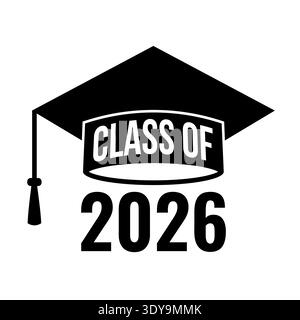 Scritta di classe 2026 sul cappuccio graduato. Congratulazioni ai laureati in tipografia. Modello vettoriale per biglietti d'auguri, striscioni, etichette, adesivi, Illustrazione Vettoriale