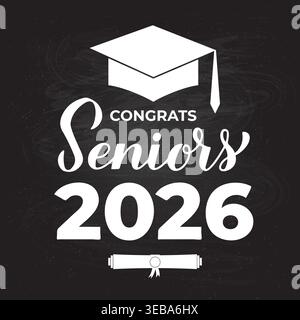 Complimenti per gli anziani 2026 caratteri calligrafici sullo sfondo della lavagna. Congratulazioni ai laureati in tipografia. Modello vettoriale per l'auto di benvenuto Illustrazione Vettoriale