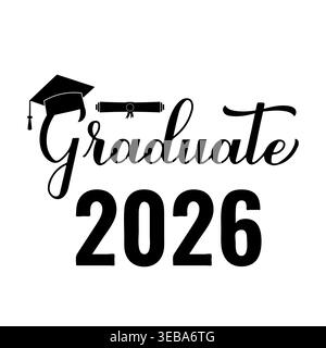 Scritta graduate 2026 con tappo graduato isolato su bianco. Poster tipografico della classe 2026. Modello vettoriale per biglietti d'auguri, etichette, striscioni, stic Illustrazione Vettoriale