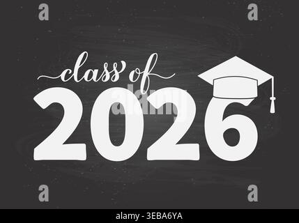 Classe 2026 caratteri su sfondo lavagna. Congratulazioni ai laureati in tipografia. Modello vettoriale per biglietti d'auguri, banner, inviti Illustrazione Vettoriale