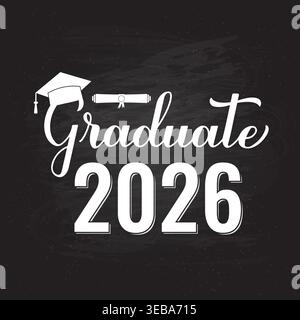Scritta per calligrafia Graduate 2026 su sfondo lavagna. Congratulazioni ai laureati in tipografia. Modello vettoriale per biglietto d'auguri, banne Illustrazione Vettoriale
