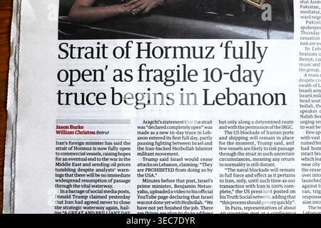 "Stretto di Hormuz "completamente aperto" come fragile tregua di 10 giorni inizia in Libano" testata del quotidiano The Guardian US Israel War articolo 18 aprile 2026 Londra Regno Unito Foto Stock