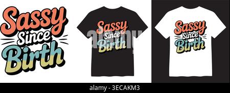 Il design tipografico rétro SASSY From Birth, in arancione, bianco e verde acqua, con effetto ombra. Include mockup su t-shirt bianche e nere. Illustrazione Vettoriale