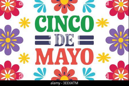 Poster di Cinco de mayo con testo in grassetto e fiori colorati stilizzati su sfondo bianco, ideale per promozioni feste biglietti di auguri e feste Illustrazione Vettoriale