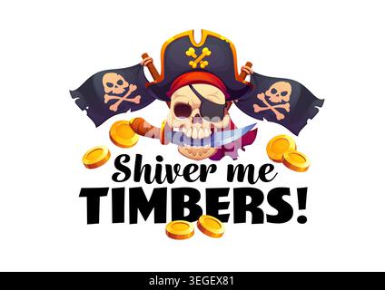 Frasi pirata in legno brivido per la stampa di magliette in corsaro con teschio di marinaio in cappello tricorne capitano. Citazione pirata, cranio di corsario con occhiello, lama a sciabola nei denti e bandiere Jolly Roger Illustrazione Vettoriale