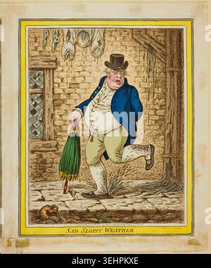 Sad Sloppy Weather di James Gillray, pubblicato il 10 febbraio 1808, raffigurante un gentiluomo rotondo con un cappello e un cappotto blu che corre per strade piovose, tenendo in mano un ombrello verde e oro Foto Stock