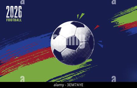 Illustrazione vettoriale evento di calcio 2026 con pallone da calcio mezzitoni e pennello Grunge Illustrazione Vettoriale