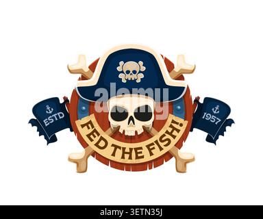 Ho dato da mangiare alla citazione dei pirati del pesce. Emblema dei corsari caraibici con il teschio del capitano Jolly Roger in cappello tricorno su un distintivo rotondo in legno con ossa incrociate e striscioni di ancoraggio strappati etichetta marinara vintage nautica Illustrazione Vettoriale
