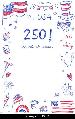 modello di invito per banner a cornice verticale per il 4 luglio 250° anniversario con spazio vuoto al centro. Elementi per scarabocchi disegnati a mano. Simb americano Illustrazione Vettoriale