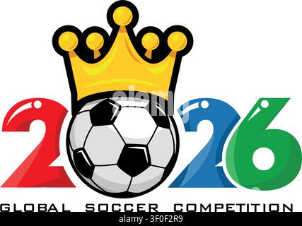 Coppa del mondo di calcio 2026 con colori dei paesi ospitanti con corona. Pallone da calcio con scritta 2026 colori delle bandiere di USA, Canada, Messico. Vettore su tr Illustrazione Vettoriale