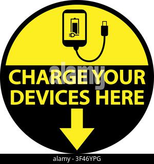 Carica qui i tuoi dispositivi. Segno informativo per la ricarica della batteria di telefoni cellulari, tablet e altri dispositivi elettrici. Cerchio con simboli e testo Illustrazione Vettoriale