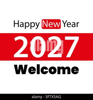 Grafica di testo di benvenuto Happy New Year 2027 per banner festivi del sito web e marketing sui social media Illustrazione Vettoriale