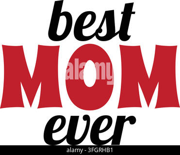 La Migliore Mamma di Sempre Buona Festa della Mamma Design Testuale Tipografico Rosso e Nero Illustrazione Vettoriale