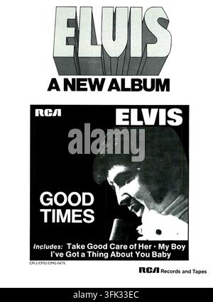 Annuncio pubblicitario del 1974 per l'album in studio RCA di Elvis Presley "Good Times", con un ritratto in bianco e nero di Elvis che canta in un microfono insieme a elenchi di tracce come "Take Good Care of Her" e "My Boy". Foto Stock