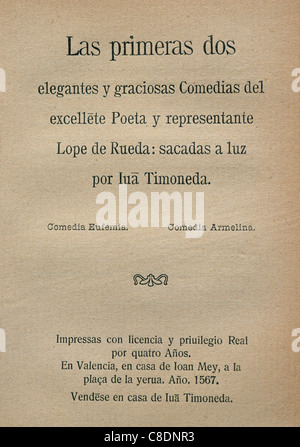 Lope de Rueda (1510-1565). Lo scrittore spagnolo. Due prime commedie di Lope de Rueda. Eufemia Commedia e Armelina Commedia. Foto Stock