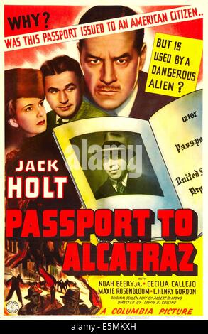 Passaporto per ALCATRAZ, noi poster, da sinistra: Cecilia Callejo, Noah Beery Jr., Jack Holt, Maxie Rosenbloom passaporto (foto), 1940 Foto Stock