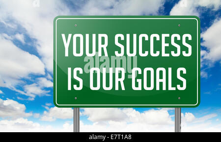Il vostro successo è il nostro obiettivi su autostrada Signpost. Foto Stock