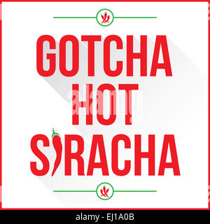 Gotcha Siracha a caldo Foto Stock