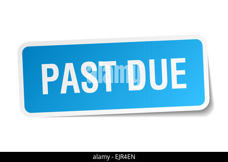 Passato a causa blue square sticker isolato su bianco Foto Stock