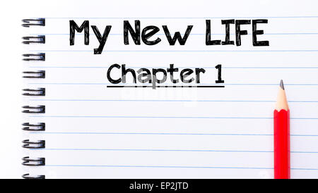 La mia nuova vita capitolo una soluzione testo scritto sulla pagina del notebook, matita rossa sulla destra. Motivazionali di Concetto di immagine Foto Stock