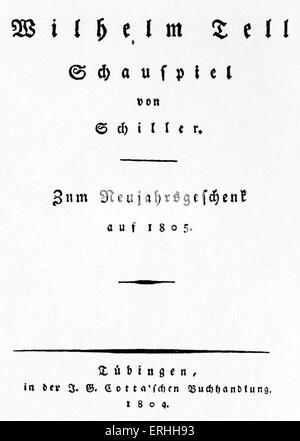 ( Johann Christoph ) Friedrich von Schiller - Pagina del titolo del suo gioco Wilhelm Tell , 1805. Drammaturgo tedesco e poeta, 10 Foto Stock