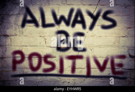 Essere sempre concetto positivo Foto Stock