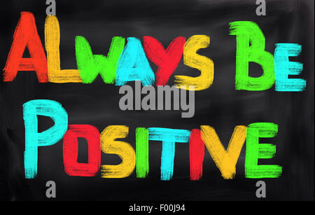 Essere sempre concetto positivo Foto Stock