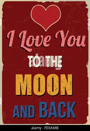 Ti amo per la luna e ritorno (romantica preventivo per il giorno di San Valentino), vintage poster grunge, vettoriale Illustrator Illustrazione Vettoriale