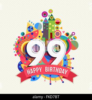 Buon compleanno novanta nove 99 anno, divertimento celebrazione anniversario biglietto di auguri con il numero di etichetta di testo e geometria colorati Illustrazione Vettoriale