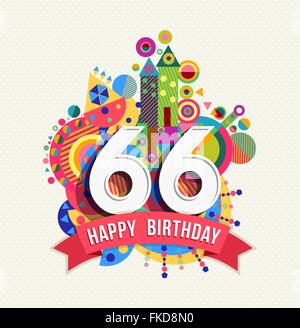 Buon compleanno sessantasei 66 anno, divertimento celebrazione anniversario biglietto di auguri con il numero di etichetta di testo colorato e design di geometria Illustrazione Vettoriale