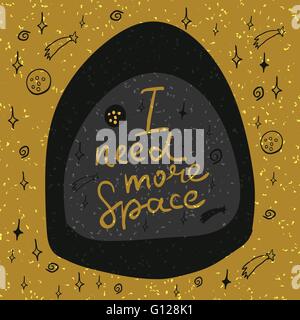 Illustrazione della mano-scritte che mi dice che ho bisogno di più spazio. Illustrazione adatto per schede, stampe, t-shirt Illustrazione Vettoriale