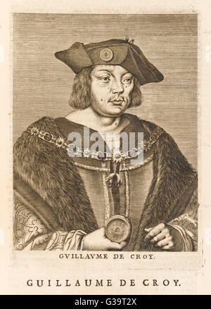 Guillaume de Croy, Signore di Chievres Foto Stock