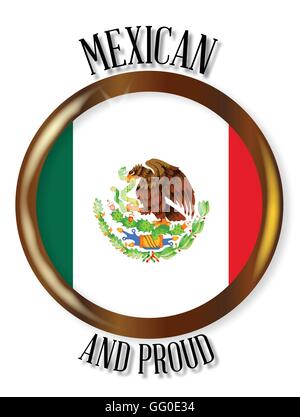Messico bandiera nazionale pulsante con un metallo oro bordo circolare su uno sfondo bianco con il testo di messicani e orgoglioso Illustrazione Vettoriale