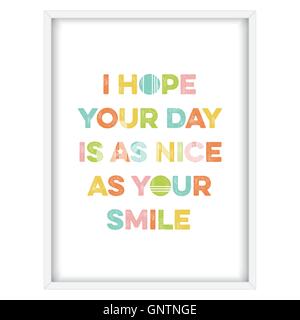 Preventivo di ispirazione."Mi auguro che la vostra giornata è bello come il tuo sorriso" Illustrazione Vettoriale