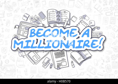 Diventare un milionario - Doodle Il testo in blu. Il concetto di business. Foto Stock