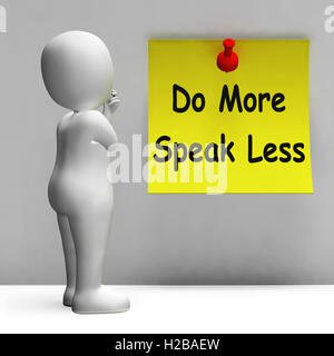 Fare di più parlare meno nota significa essere proficua e costruttiva Foto Stock