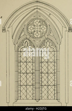 Un'analisi dell'architettura gotica. Illustrato da una serie di verso l'alto dei sette centinaia di esempi di porte, finestre, modanature, tetti, archi, croci, pannelli, contrafforti, sedili, schermi, ecc., e (1