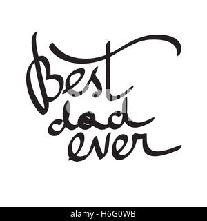 Miglior papà mai. Vector scritto a mano scritte, t-shirt print design, composizione tipografica isolati su sfondo bianco. Illustrazione Vettoriale
