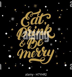 Mangiare e bere essere allegri scritto a mano scritte. Spazzola moderno calligraphy per xmas card, poster, stampa. Buon Natale saluto c Illustrazione Vettoriale