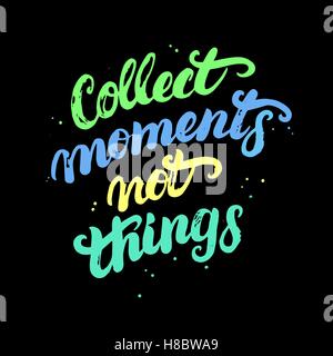 Raccogliere momenti non le cose scritte a mano tipografia lettering. Illustrazione Vettoriale