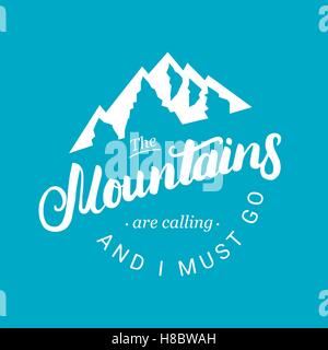 La montagna chiama e devo andare. Scritto a mano tipografia scritte in stile vintage per logo, etichette, badge, emblema, scheda Illustrazione Vettoriale