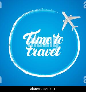 Tme per viaggiare scritto a mano lettering con aereo e la sua traiettoria rotonda. Banner di viaggio. Illustrazione di viaggio. Ispirazione Illustrazione Vettoriale