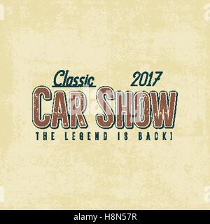 Vintage car show tipografia design etichetta. Segno tipografico. Colori retrò patch. Utilizzare come logo per officina di riparazione, auto classiche aste, clubs, tee shirt, abbigliamento, abbigliamento stampe. Illustrazione Vettoriale Illustrazione Vettoriale