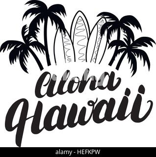 Aloha Hawaii scritte a mano poster di surf, tee stampa. Palme e tavole da surf. Isolato su sfondo bianco. Vector iilustration. Illustrazione Vettoriale