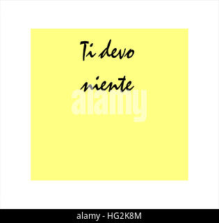 Ti devo niente messaggio in italiano su giallo post it sticker Foto Stock